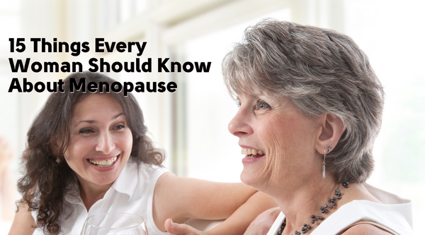 15 things every woman should know about menopause