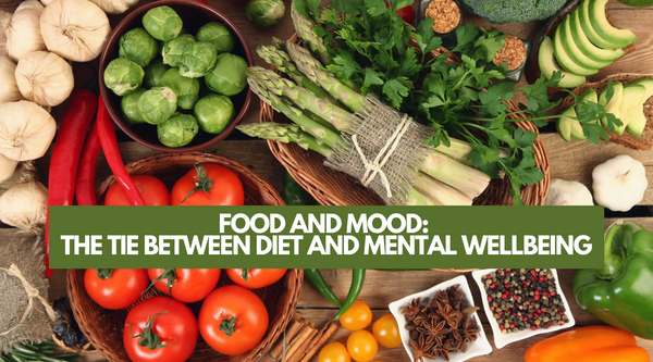 Food and Mood: The Tie Between Diet and Mental Wellbeing