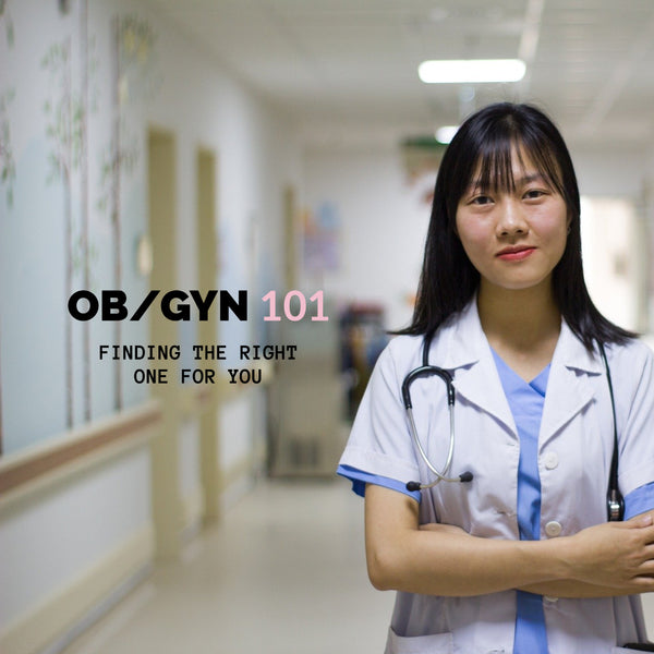 OBGYN 101- how to find the right one for you