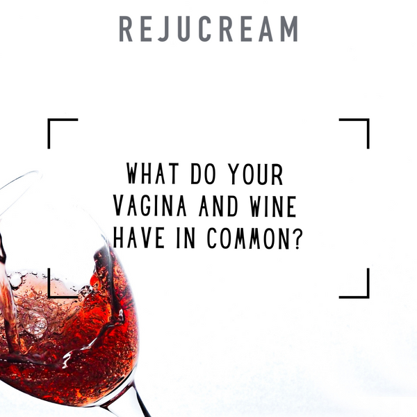 what do your vagina and wine have in common?