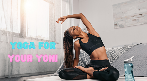 Yoga For Your Yoni Discover some beneficial yoga poses for your vagina!
